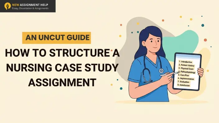 How to Structure a Nursing Case Study: Step-by-Step UK Guide